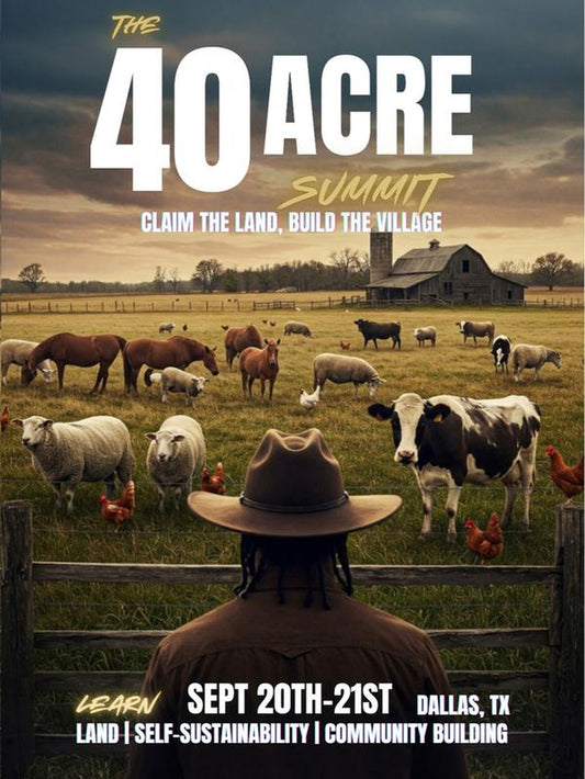 40 Acre Summit -Landownership & Self-Sustainability Event with Expert Speakers, Gardening Tips & Real Talk on Off-Grid Living
